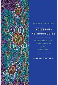 Indigenous Methodologies Characteristics, Conversations, and Contexts, Second Edition