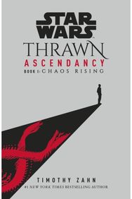 Star Wars: Thrawn Ascendancy: Chaos Rising (Book 1)