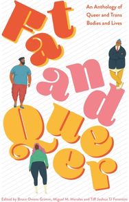 Fat and Queer An Anthology of Queer and Trans Bodies and Lives