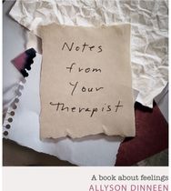 Notes from Your Therapist A Book about Feelings