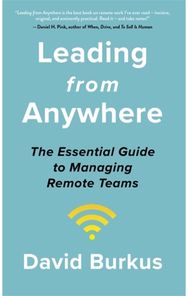 Leading From Anywhere Unlock the Power and Performance of Remote Teams