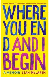 Where You End and I A Memoir