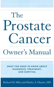 Prostate Cancer Owner's Manual What You Need to Know About Diagnosis, Treatment, and Survival