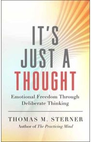 It's Just a Thought Emotional Freedom through Deliberate Thinking