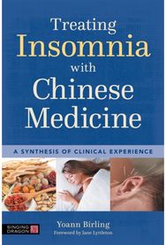 Treating Insomnia with Chinese Medicine A Synthesis of Clinical Experience