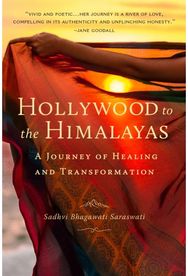 Hollywood to the Himalayas A Journey of Healing and Transformation