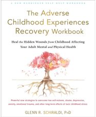 The Adverse Childhood Experiences Recovery Workbook Heal the Hidden Wounds from Childhood Affecting Your Adult Mental and Physical Health