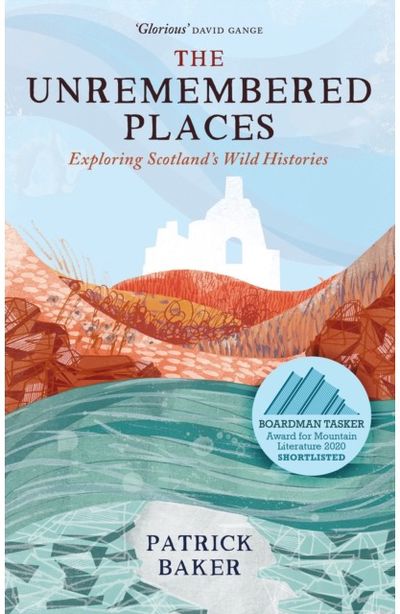 Unremembered Places Exploring Scotland's