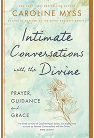Intimate Conversations with the Divine Prayer, Guidance and Grace