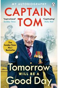 Tomorrow Will Be A Good Day My Autobiography - The Sunday Times No 1 Bestseller