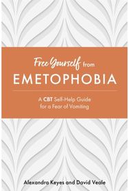Free Yourself from Emetophobia A CBT Self-Help Guide for a Fear of Vomiting