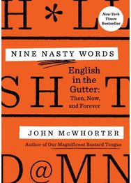 Nine Nasty Words English in the Gutter - Then, Now, and Forever