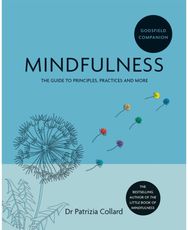 Godsfield Companion: Mindfulness The guide to principles, practices and more