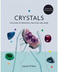 Godsfield Companion: Crystals The guide to principles, practices and more