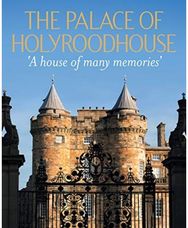 Palace of Holyroodhouse 'A house of many memories'