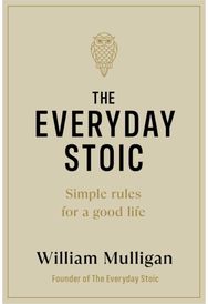 Everyday Stoic: Simple Rules for a Good Life Simple Rules for a Good Life