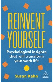 Reinvent Yourself: Psychological Insights That Will Transform Your Work Life Psychological Insights That Will Transform Your Work Life