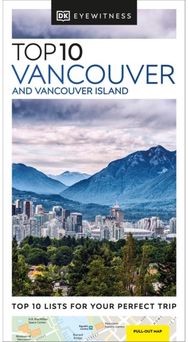 DK Top 10 Vancouver and Vancouver Island