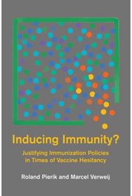 Inducing Immunity?: Justifying Immunization Policies in Times of Vaccine Hesitancy Immunization Policies in Times of Vaccine Hesitancy