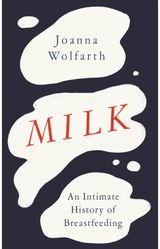 Milk An Intimate History