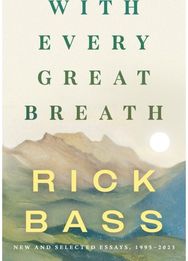 With Every Great Breath: New and Selected Essays, 1995-2023 New and Selected Essays, 1995-2023