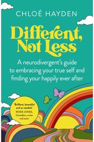 Different, Not Less: A neurodivergent's guide to embracing your true self and finding your happily ever after guide to embracing your true self and finding your happily ever after