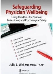 Safeguarding Physician Wellbeing: Using Checklists for Personal, Professional, and Psychological Safety Personal, Professional, and Psychological Safety