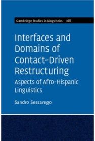 Interfaces and Domains of Contact-Driven Restructuring: Volume 168: Aspects of Afro-Hispanic Linguistics Afro-Hispanic Linguistics