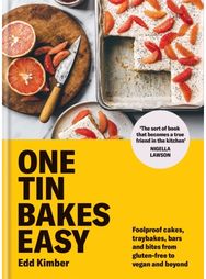 One Tin Bakes Easy Foolproof cakes, traybakes, bars and bites from gluten-free to vegan and beyond