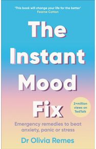 Instant Mood Fix Emergency remedies to beat anxiety, panic or stress