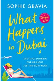What Happens in Dubai: The unputdownable laugh-out-loud bestseller of the year! The unputdownable laugh-out-loud bestseller of the year!