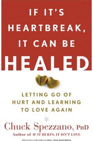 If Its Heartbreak, It Can Be Healed: Letting Go of Hurt and Learning to Love Again and Learning to Love Again
