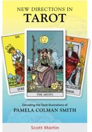 New Directions in Tarot: Decoding the Tarot Illustrations of Pamela Colman Smith Decoding the Tarot Illustrations of Pamela Colman Smith