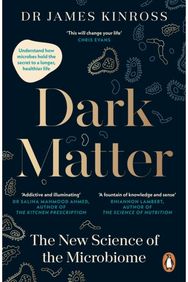 Dark Matter: The New Science of the Microbiome The New Science of the Microbiome