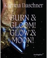 Katrina Daschner BURN & GLOOM! GLOW &