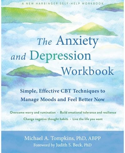 The Anxiety and Depression Workbook Simple, Effective