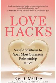 Love Hacks: Simple Solutions to Your Most Common Relationship Issues Simple Solutions to Your Most Common Relationship Issues