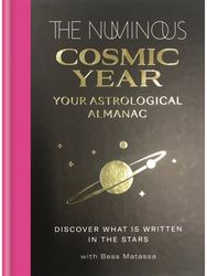 Numinous Cosmic Year: Your astrological almanac Your astrological almanac