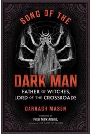 Song of the Dark Man: Father of Witches, Lord of the Crossroads Father of Witches, Lord of the Crossroads