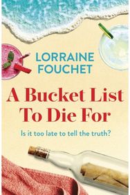 Bucket List To Die For: The most uplifting, feel-good summer read of the year The most uplifting, feel-good summer read of the year