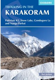 Trekking in the Karakoram: Pakistan: K2, Snow Lake, Gondogoro La and Nanga Parbat Lake, Gondogoro La and Nanga Parbat