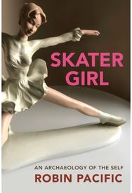 Skater Girl: An Archeology of the Self An Archeology of the Self