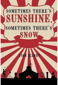 Sometimes Theres Sunshine, Sometimes Theres Snow