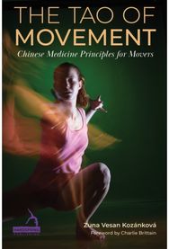 Tao of Movement: Chinese Medicine Principles for Movers Chinese Medicine Principles for Movers