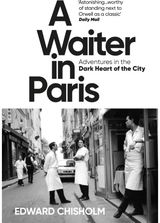 Waiter in Paris Adventures in the