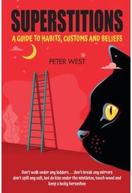 Superstitions: A guide to habits, customs and beliefs A guide to habits, customs and beliefs