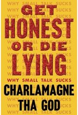 Get Honest or Die Why Small Talk Sucks