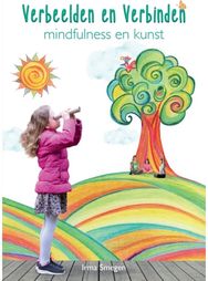 Verbeelden en Verbinden: mindfulness en kunst mindfulness en kunst