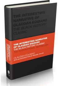 Interesting Narrative of Olaudah Equiano: The Black History Classic The Black History Classic