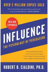 Influence, New and Expanded UK: The Psychology of Persuasion The Psychology of Persuasion